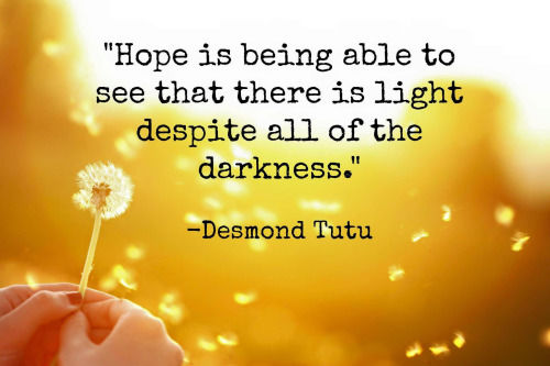 263610-Hope-Is-Being-Able-To-See-That-There-Is-Light-Despite-Of-All-The-Darkness